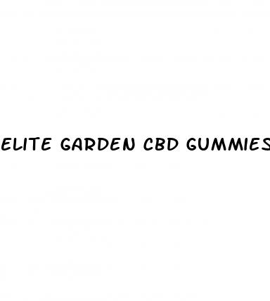 elite garden cbd gummies