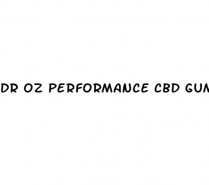 dr oz performance cbd gummies