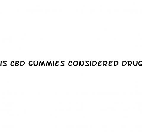 is cbd gummies considered drugs