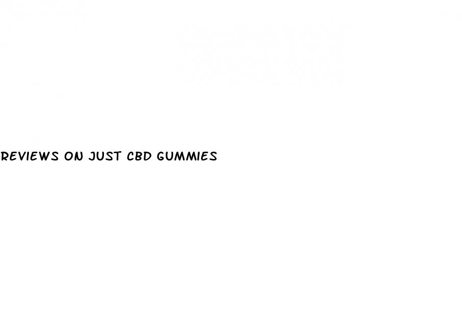 reviews on just cbd gummies