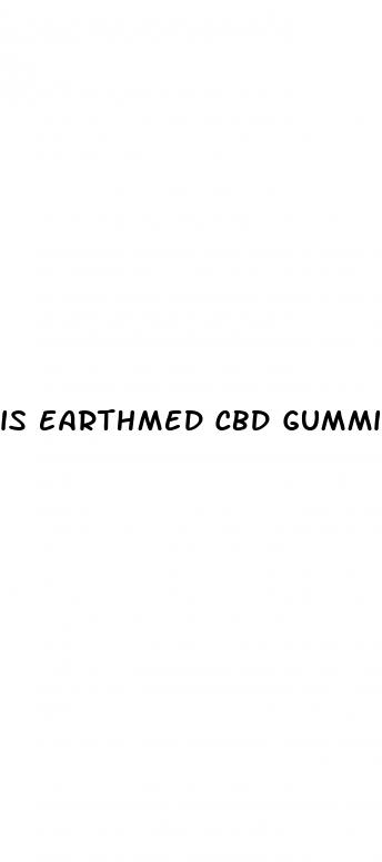 is earthmed cbd gummies a scam