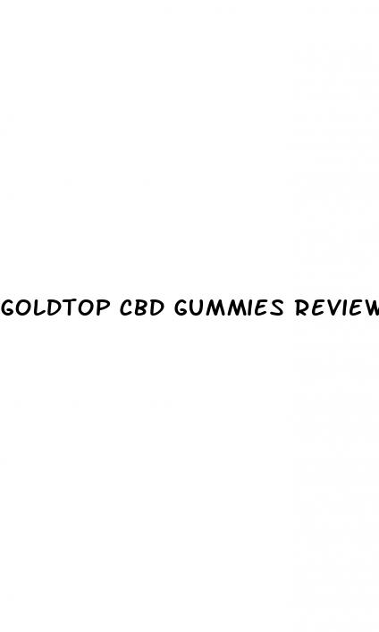 goldtop cbd gummies reviews