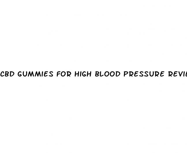 cbd gummies for high blood pressure reviews