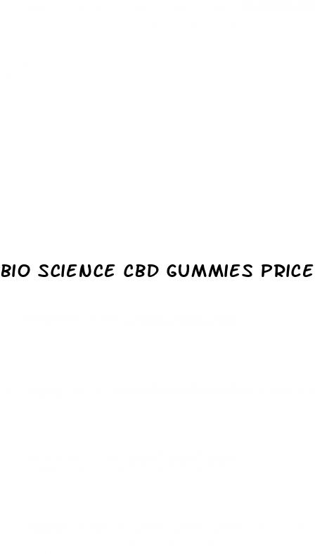 bio science cbd gummies price