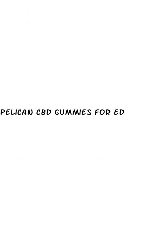 pelican cbd gummies for ed