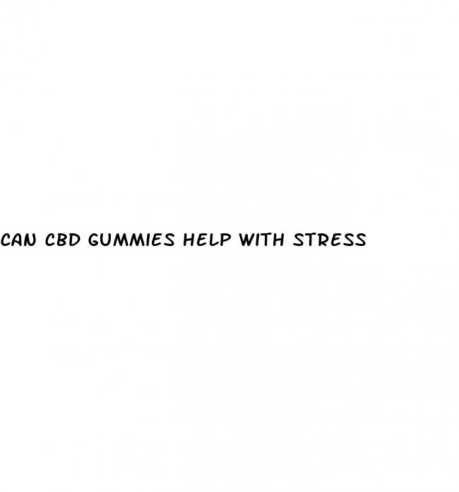 can cbd gummies help with stress