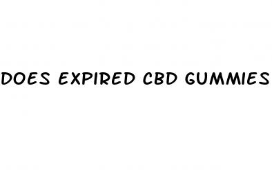 does expired cbd gummies work