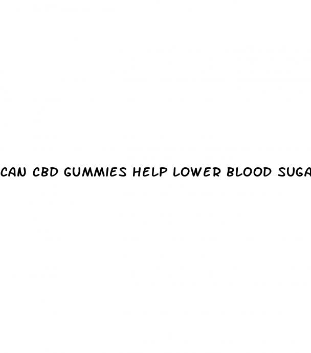 can cbd gummies help lower blood sugar