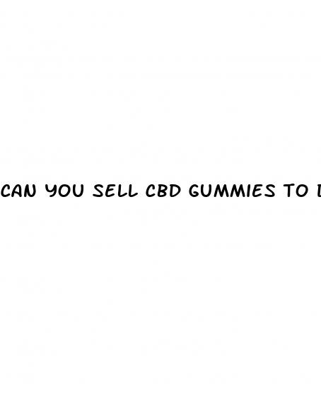 can you sell cbd gummies to dispensaries