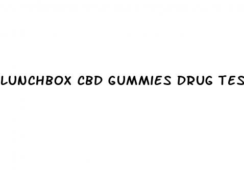 lunchbox cbd gummies drug test