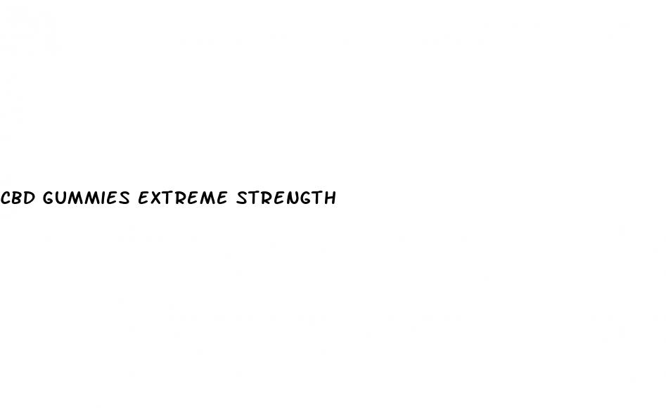 cbd gummies extreme strength