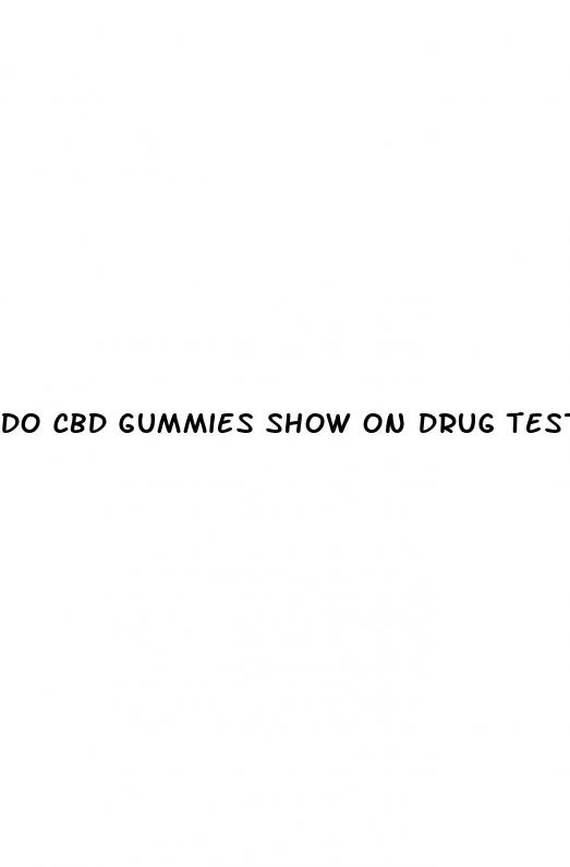 do cbd gummies show on drug test