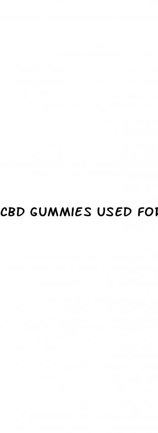 cbd gummies used for