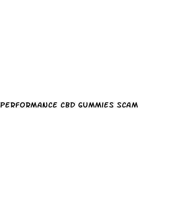 performance cbd gummies scam