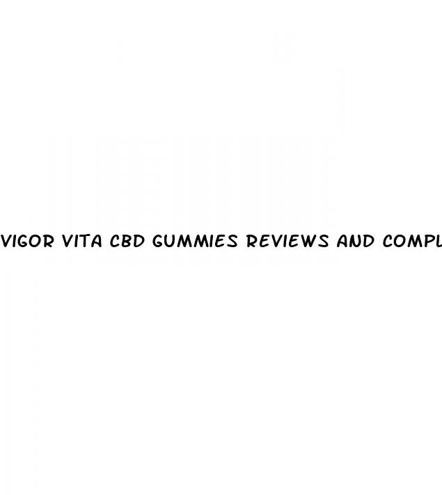 vigor vita cbd gummies reviews and complaints