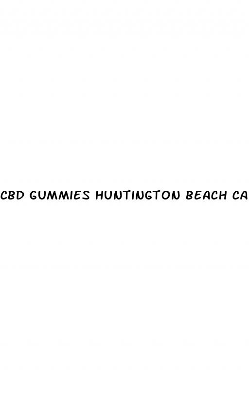 cbd gummies huntington beach ca