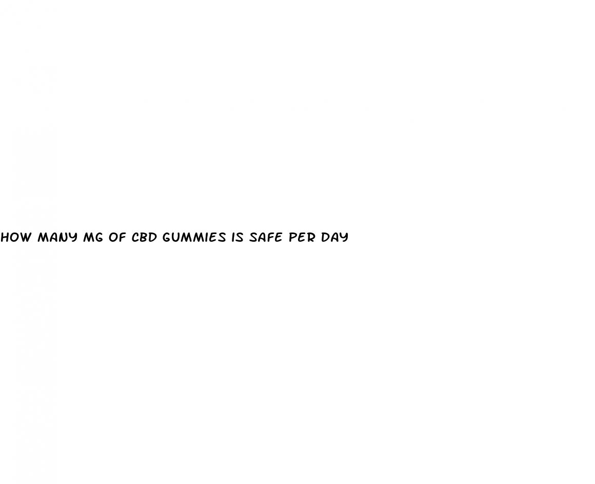 how many mg of cbd gummies is safe per day