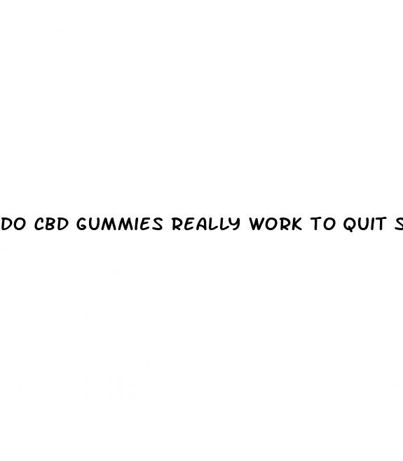 do cbd gummies really work to quit smoking