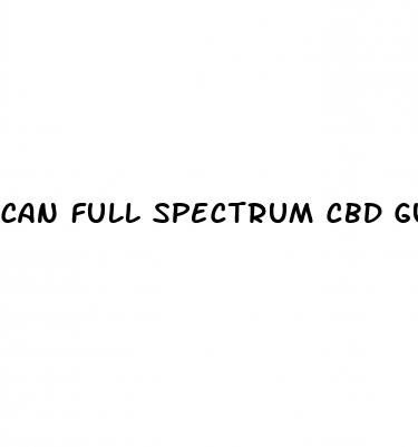 can full spectrum cbd gummies get you high