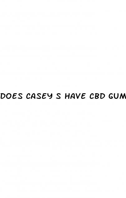 does casey s have cbd gummies