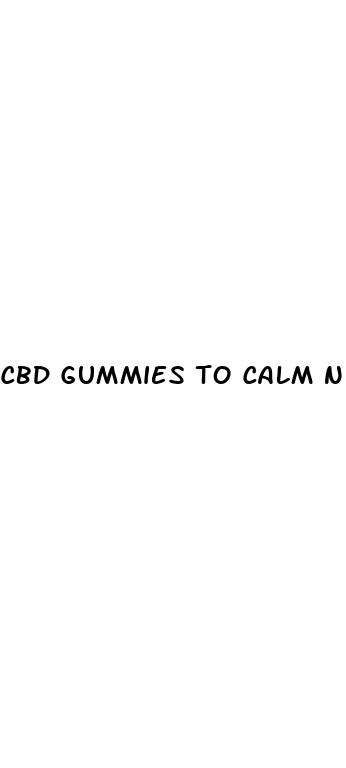 cbd gummies to calm nerves