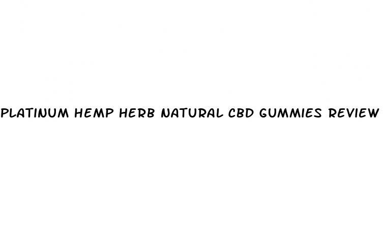 platinum hemp herb natural cbd gummies review