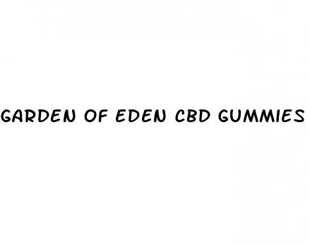 garden of eden cbd gummies