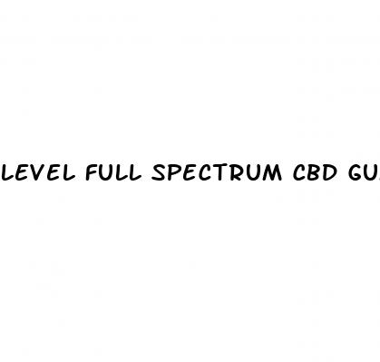 level full spectrum cbd gummies