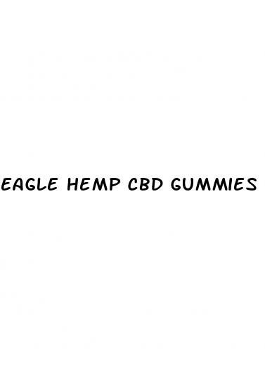 eagle hemp cbd gummies reddit