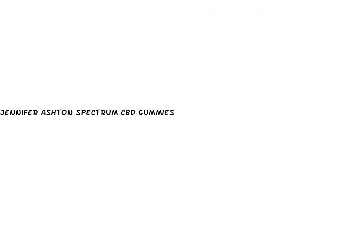 jennifer ashton spectrum cbd gummies