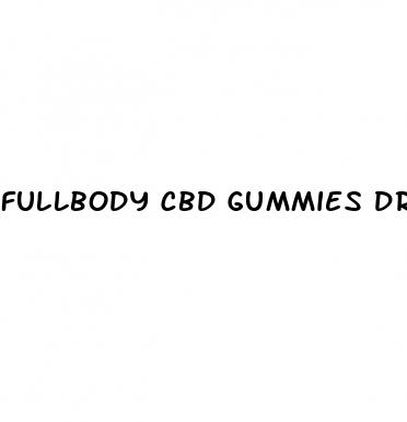 fullbody cbd gummies dr oz