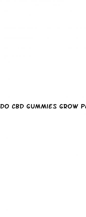 do cbd gummies grow penis