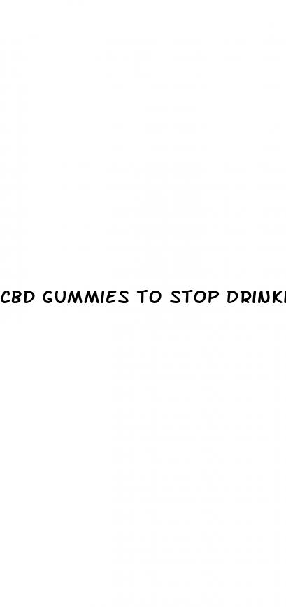 cbd gummies to stop drinking