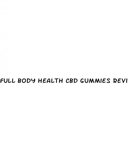 full body health cbd gummies reviews