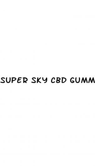 super sky cbd gummies cost