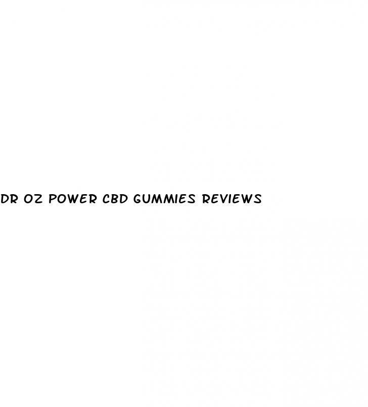 dr oz power cbd gummies reviews