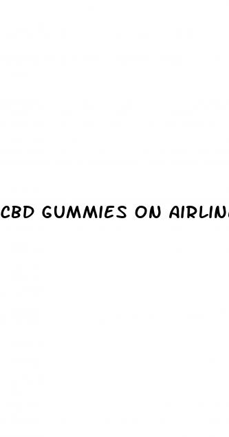 cbd gummies on airlines