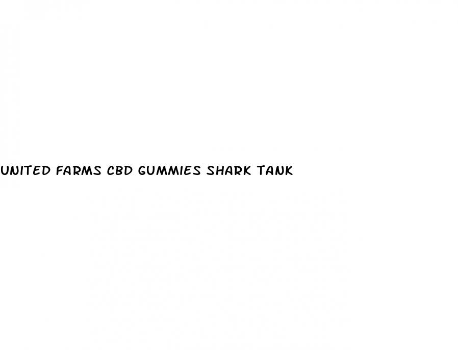 united farms cbd gummies shark tank