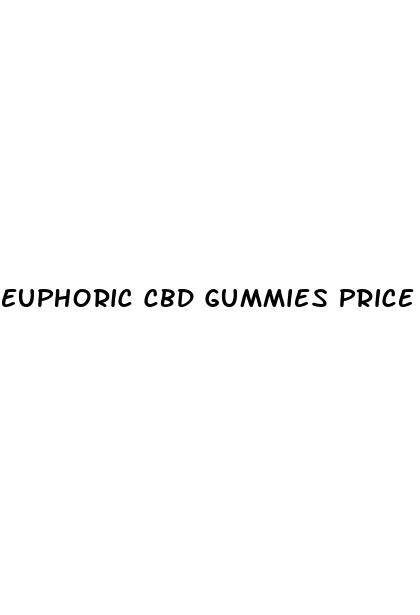 euphoric cbd gummies price