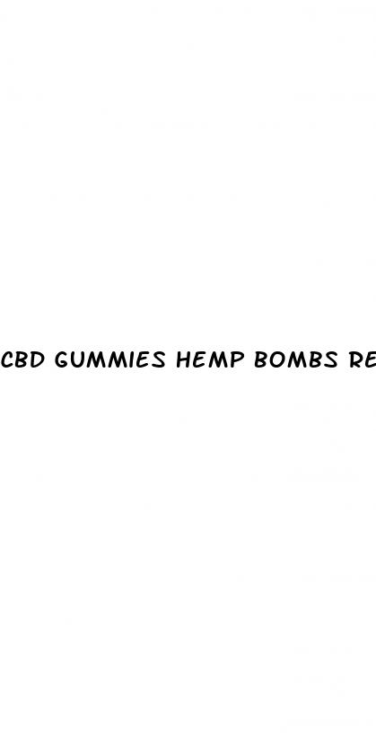 cbd gummies hemp bombs reviews