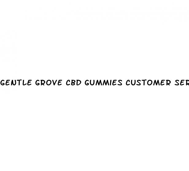 gentle grove cbd gummies customer service number