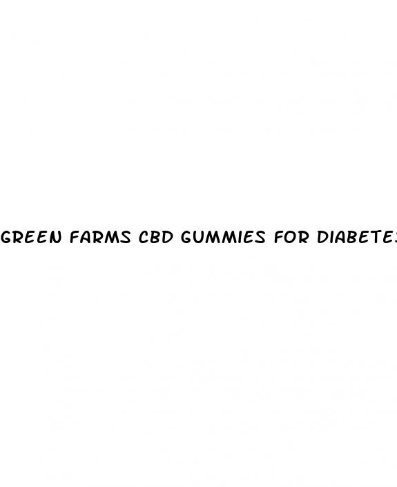 green farms cbd gummies for diabetes reviews