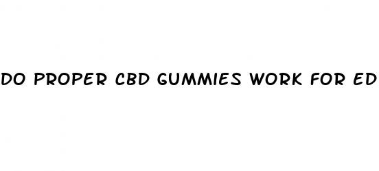 do proper cbd gummies work for ed