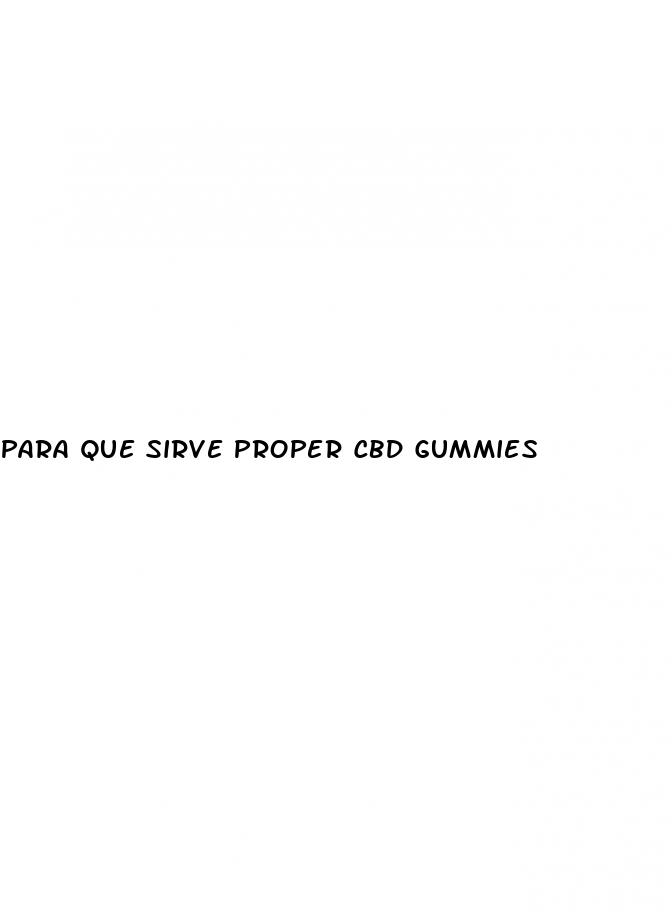 para que sirve proper cbd gummies