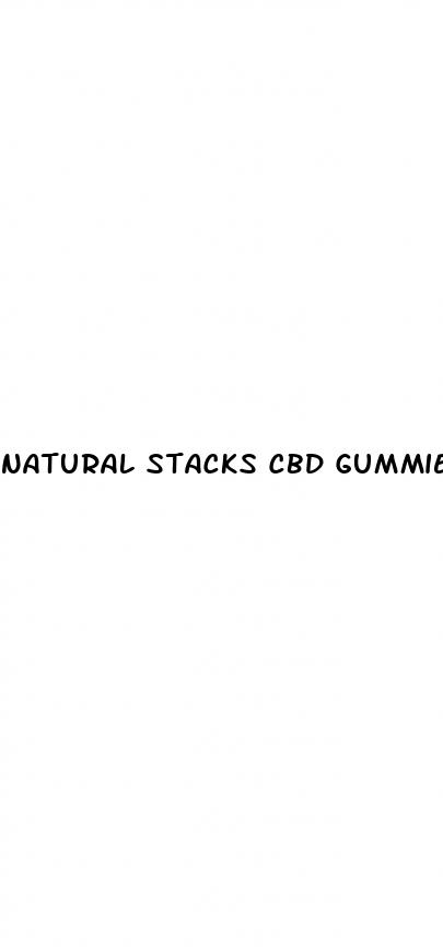 natural stacks cbd gummies