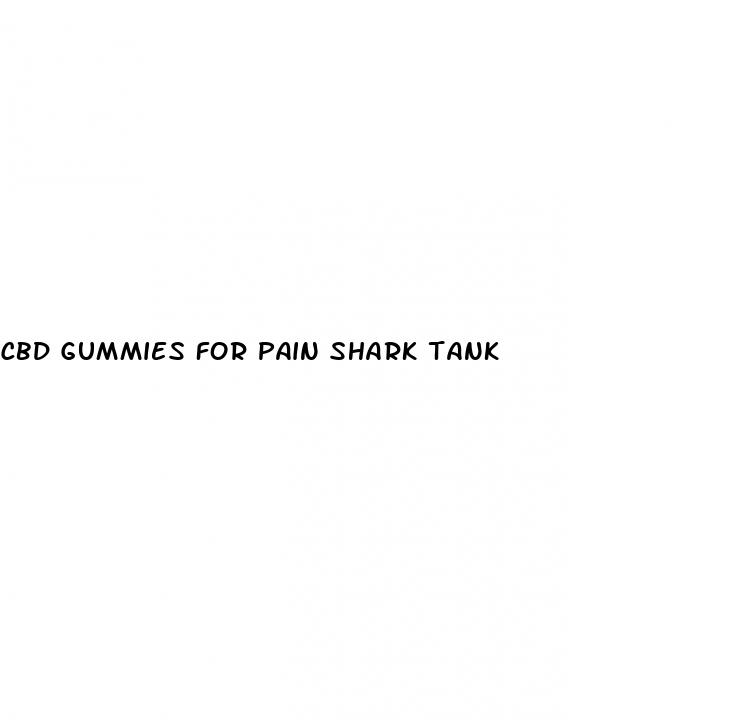 cbd gummies for pain shark tank