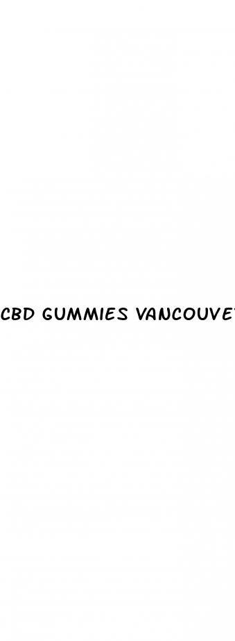 cbd gummies vancouver