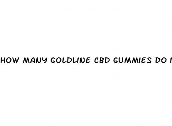 how many goldline cbd gummies do i take