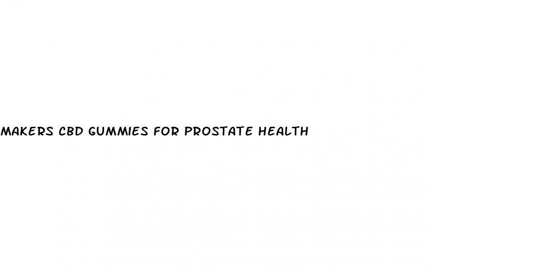 makers cbd gummies for prostate health