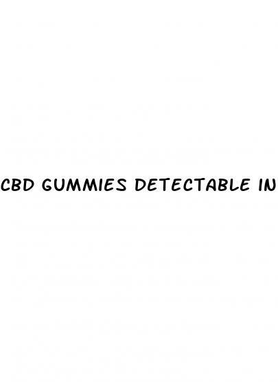 cbd gummies detectable in urine